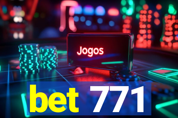 bet 771